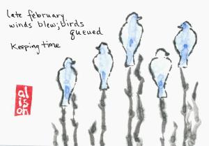 Late February Winds Blew, Birds Queued